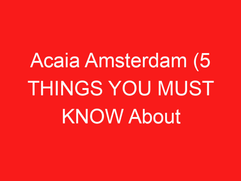 Acaia Amsterdam (5 Stvari koje morate znati O ovom organskom tržištu
