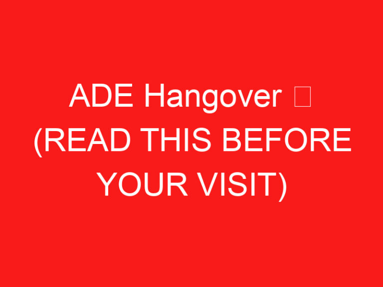 ADE Hangover ➥ (PRZECZYTAJ TO PRZED WIZYTĄ)