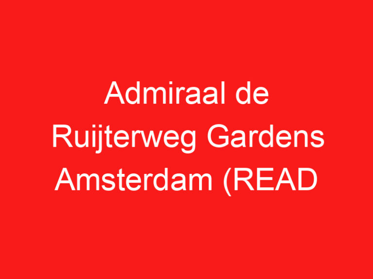 Admiraal de Ruijterweg Gardens Amsterdam (READ THIS BEFORE YOU VISIT!)