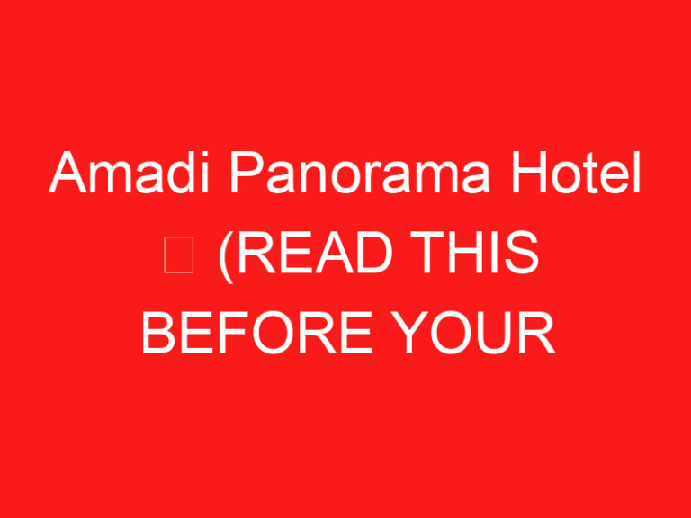 Amadi Panorama Hotel ➥ (BACA INI SEBELUM KUNJUNGAN ANDA)