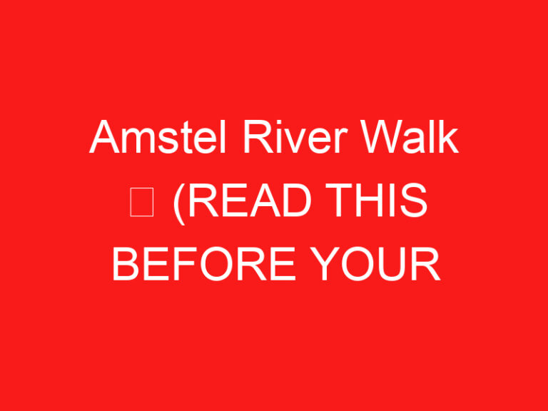 Amstel River Walk ➥ (BACA INI SEBELUM KUNJUNGAN ANDA)