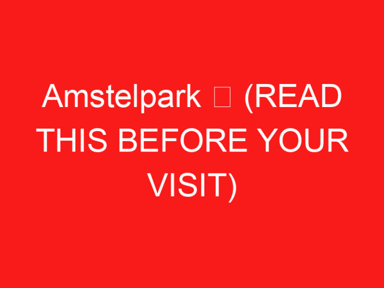 Amstelpark ➥ (อ่านสิ่งนี้ก่อนเยี่ยมชม)
