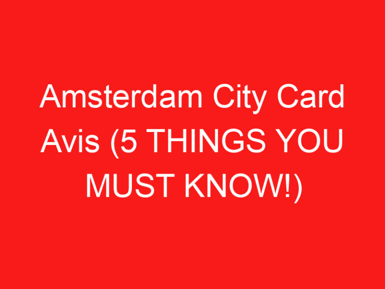 Amsterdam City Card Avis (5 THINGS YOU MUST KNOW!)