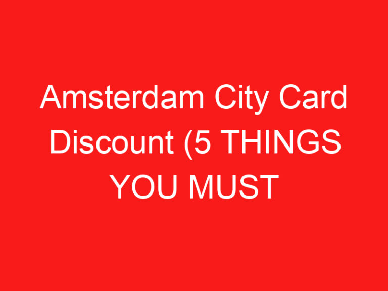 Amsterdam City Card Discount (5 أشياء يجب أن تعرفها!)