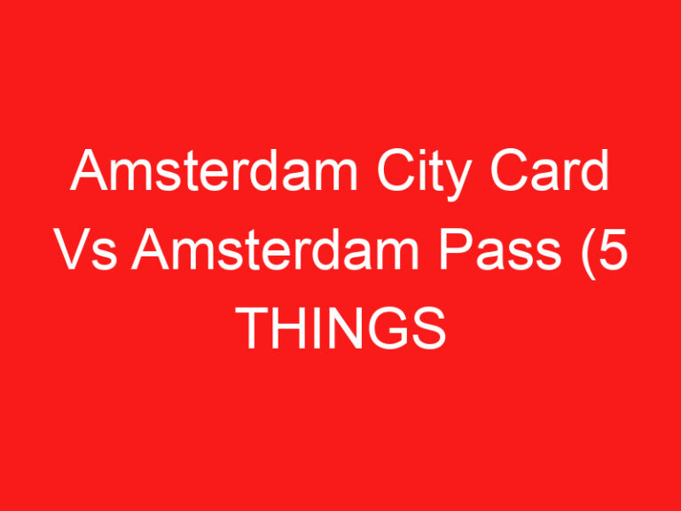 Amsterdam City Card Vs Amsterdam Pass (5 COSE CHE DEVI SAPERE!)