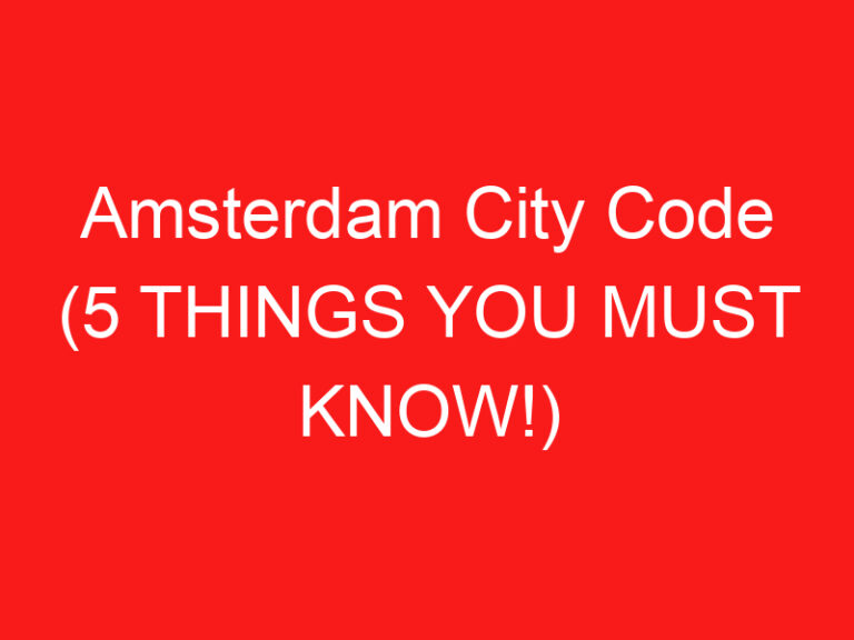 Amsterdam City Code (5 أشياء يجب أن تعرفها!)