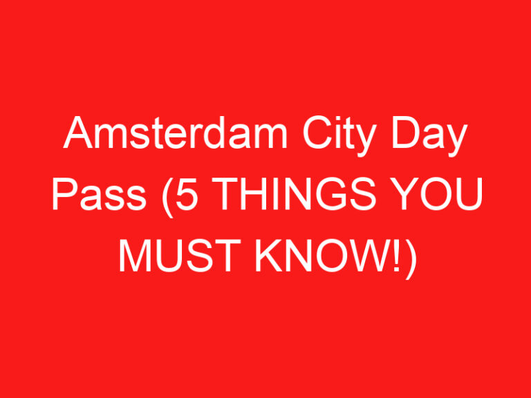 Amsterdam City Day Pass (5 THINGS YOU MUST KNOW!)