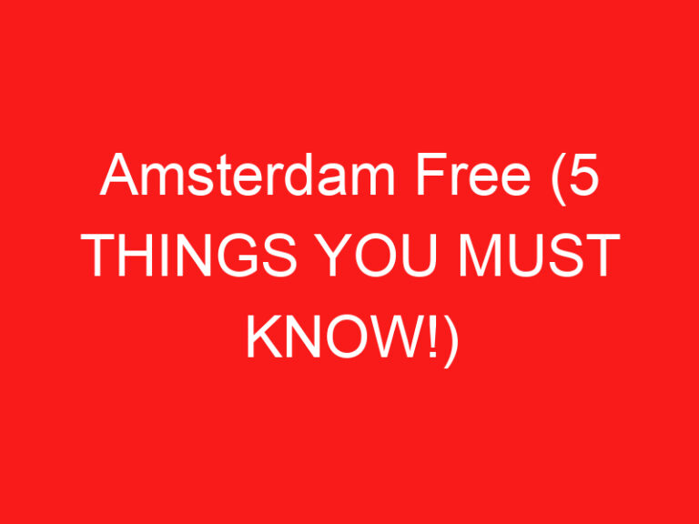 Amsterdam Free (5 THINGS YOU MUST KNOW!)
