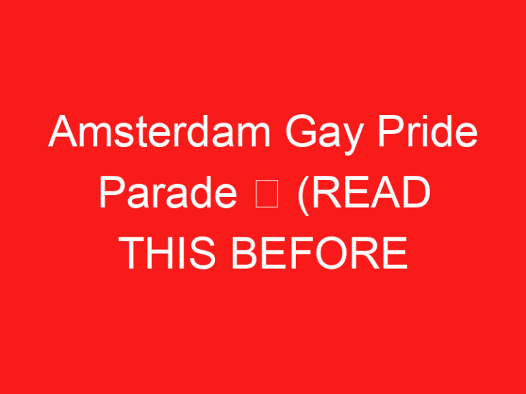 Amsterdam Gay Pride Parade ➥ (اقرأ هذا قبل زيارتك)