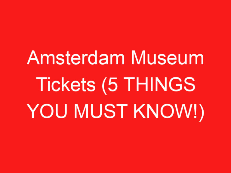 Amsterdam Museum Tickets (5 RZECZY, KTÓRE MUSISZ WIEDZIEĆ!)