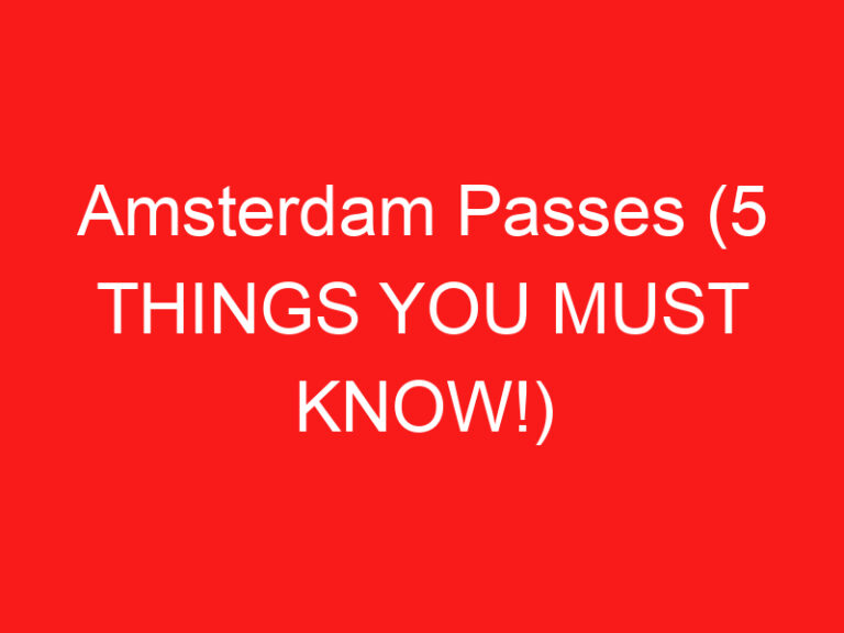 Amsterdam Passes (5 THINGS YOU MUST KNOW!)