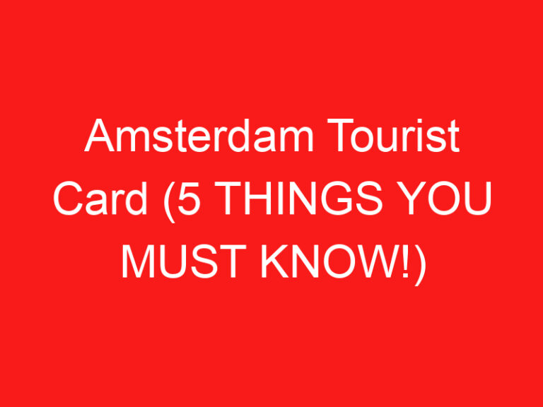 Amsterdam Tourist Card (5 THINGS YOU MUST KNOW!)