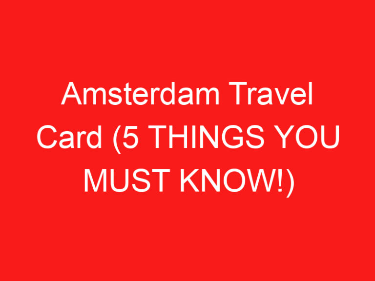 Amsterdam Travel Card (5 THINGS YOU MUST KNOW!)