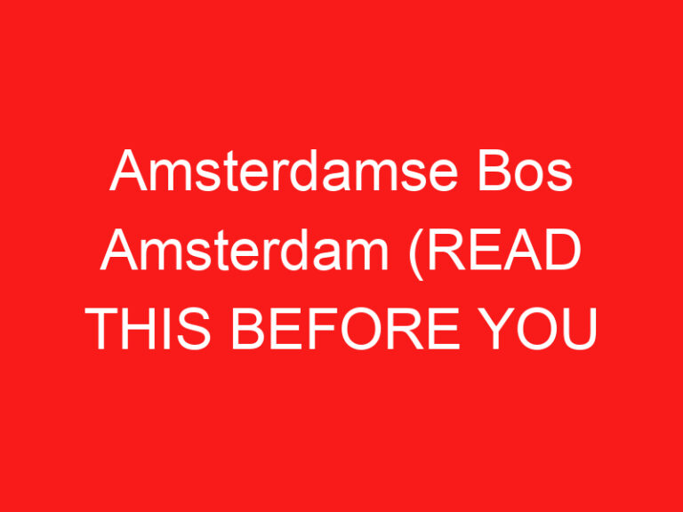 Amsterdamse Bos Amsterdam (LESEN SIE DIES VOR IHREM BESUCH!)
