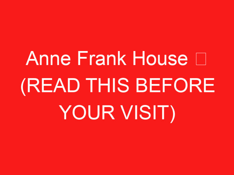 Anne Frank House ➥ (LEIA ISTO ANTES DE SUA VISITA)