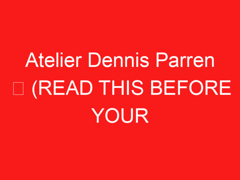 Atelier Dennis Parren ➥ (LEIA ISTO ANTES DE SUA VISITA)