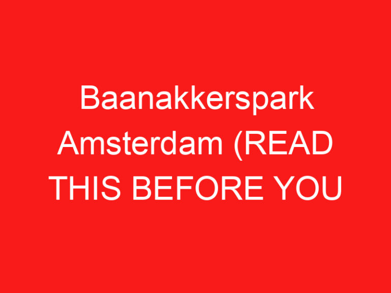 Baanakkerspark Amsterdam (LESEN SIE DIES VOR IHREM BESUCH!)