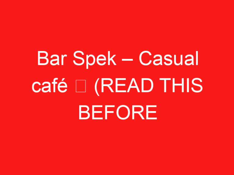 Bar Spek – Casual cafe ➥ (PROČITAJTE OVO PRE POSETE)