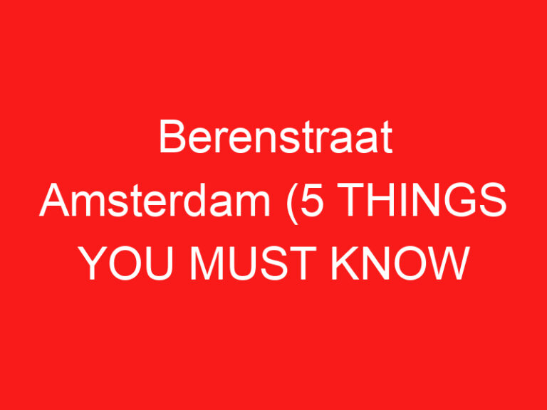 Berenstraat Amsterdam (5 THINGS YOU MUST KNOW About This Boutique street