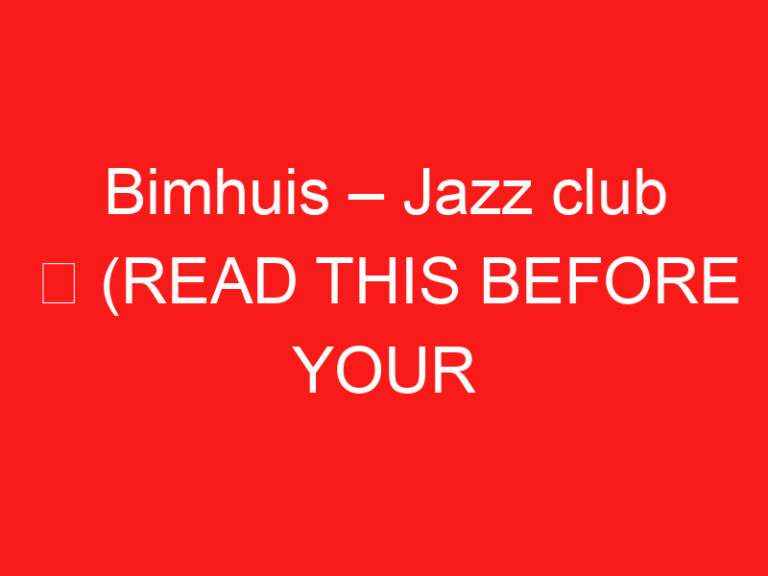 Bimhuis – Jazz club ➥ (방문하기 전에 이것을 읽으십시오)
