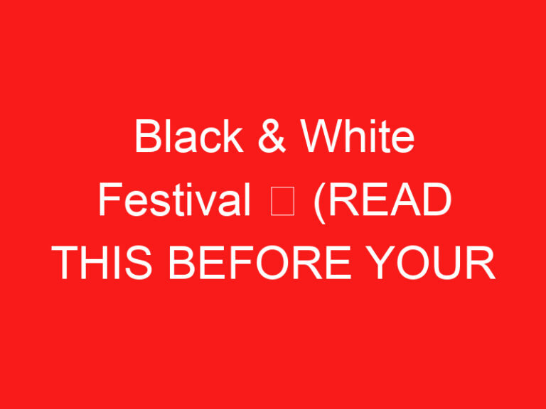 Black & White Festival ➥ (PRZECZYTAJ TO PRZED WIZYTĄ)