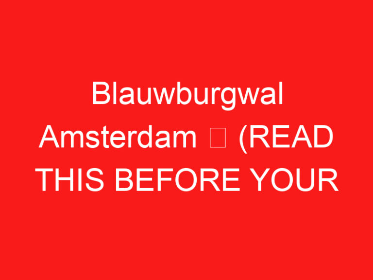 Blauwburgwal Amsterdam ➥ (방문하기 전에 이것을 읽으십시오)