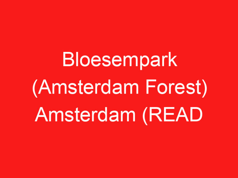 Bloesempark (Amsterdam Forest) Amsterdam (READ THIS BEFORE YOU VISIT!)