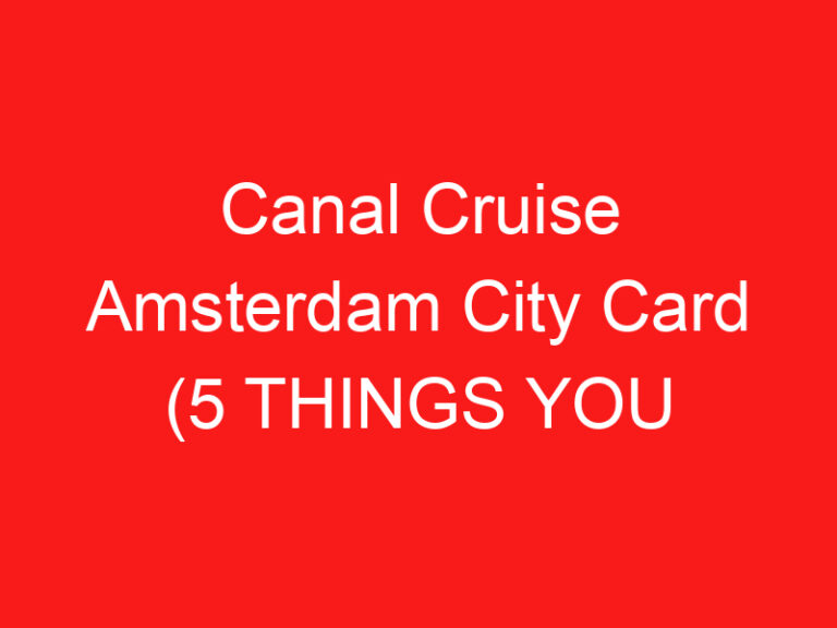 Rondvaart Amsterdam City Card (5 DINGEN DIE JE MOET WETEN!)