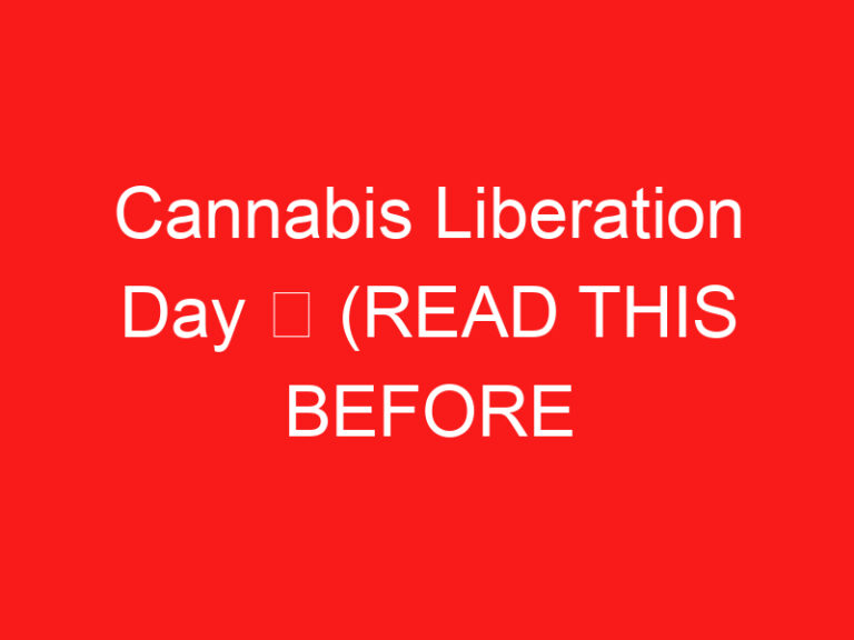 Cannabis Liberation Day ➥ (PRZECZYTAJ TO PRZED WIZYTĄ)