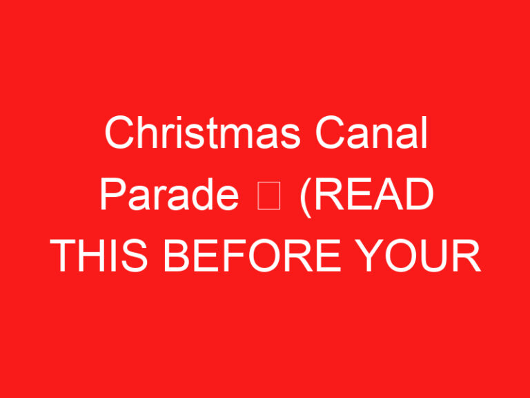 Christmas Canal Parade ➥ (PRZECZYTAJ TO PRZED WIZYTĄ)
