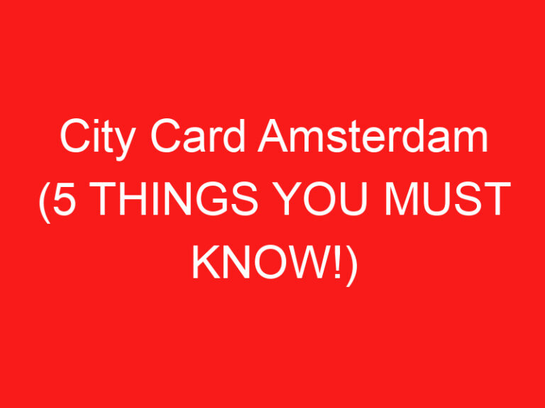 City Card Amsterdam (5 RZECZY, KTÓRE MUSISZ WIEDZIEĆ!)