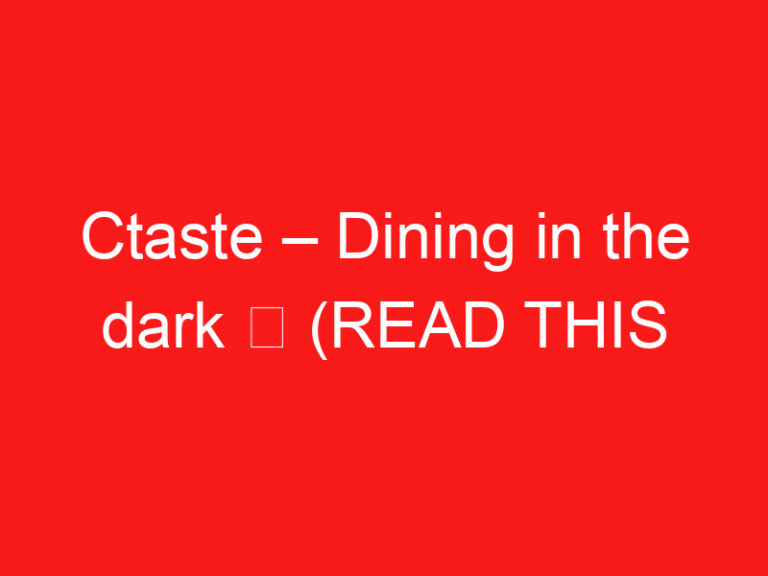 Ctaste – Dining in the dark ➥ (ПРОЧТИТЕ ЭТО ПЕРЕД ВИЗИТОМ)