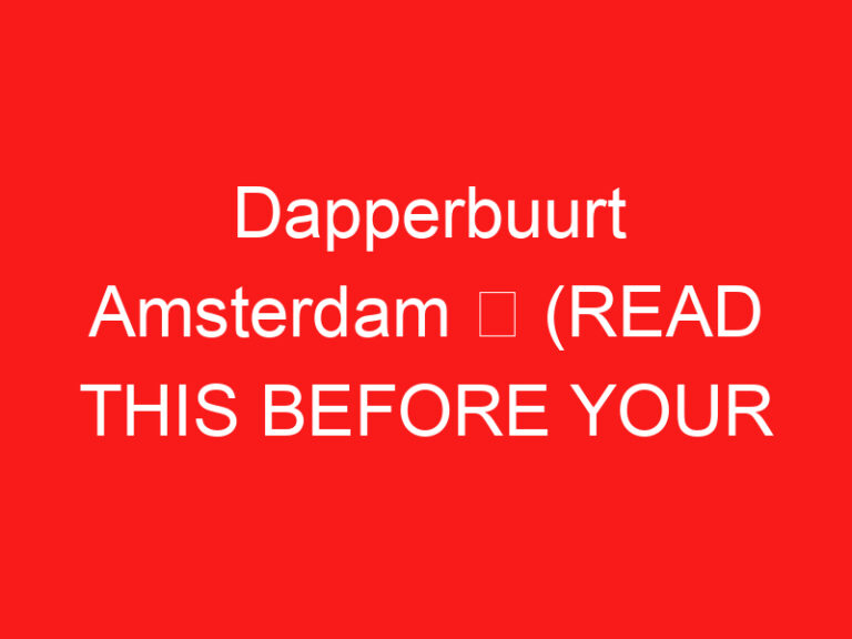 Dapperbuurt Amsterdam ➥ (BACA INI SEBELUM KUNJUNGAN ANDA)
