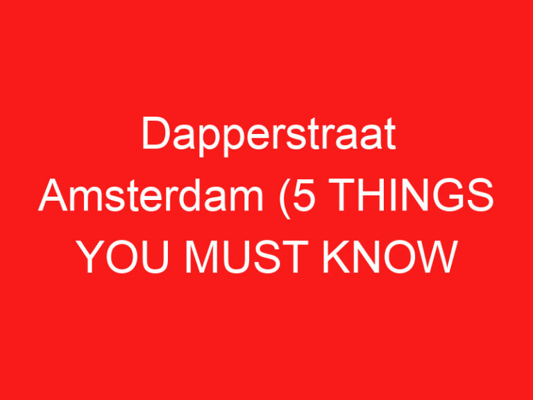 Dapperstraat Amsterdam (5 THINGS YOU MUST KNOW About This Street market