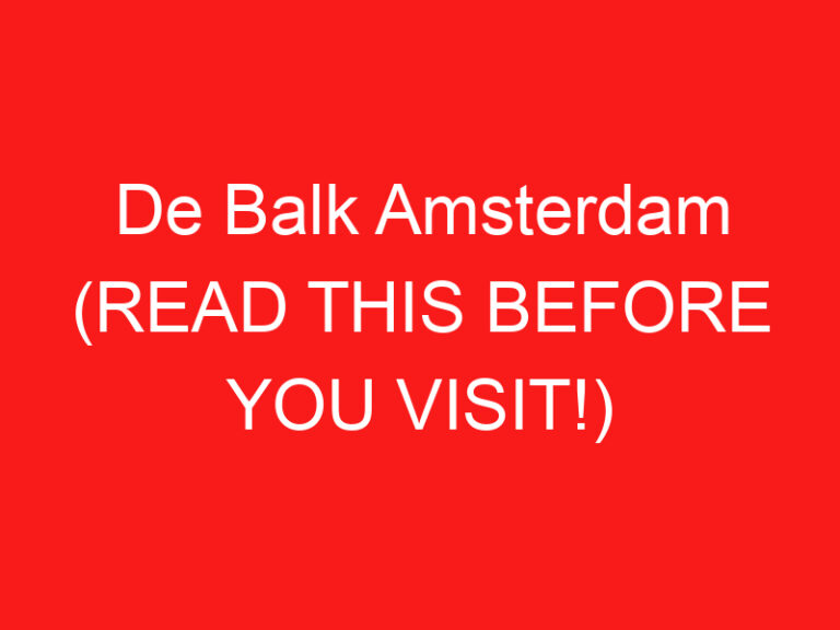 De Balk Amsterdam (LESEN SIE DIES VOR IHREM BESUCH!)