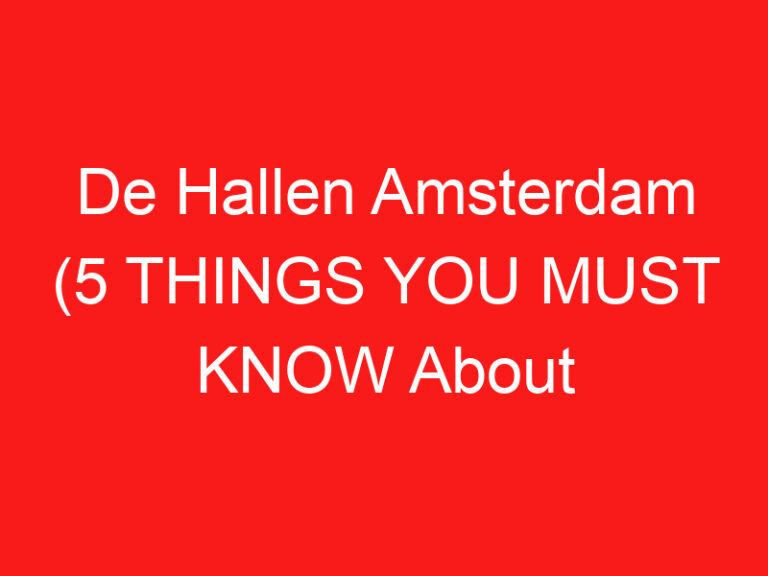 De Hallen Amsterdam (5 THINGS YOU MUST KNOW About This Food and craft market