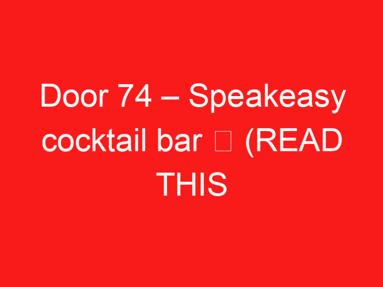 Door 74 – Speakeasy cocktail bar ➥ (LEES DIT VOOR UW BEZOEK)