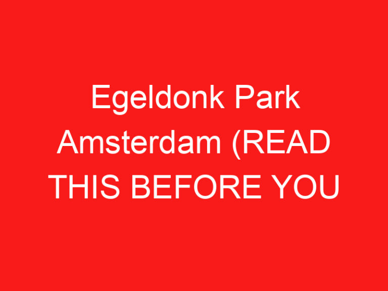 Egeldonk Park Amsterdam (LESEN SIE DIES VOR IHREM BESUCH!)