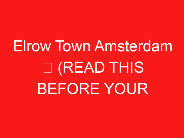 Elrow Town Amsterdam ➥ (LEGGI QUESTO PRIMA DELLA TUA VISITA)