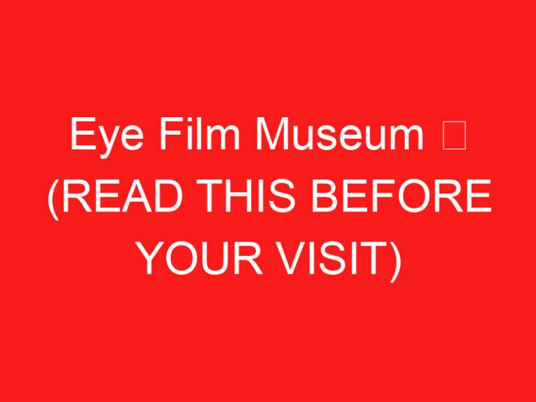 Eye Film Museum ➥ (ZİYARETİNİZDEN ÖNCE BUNU OKUYUN)
