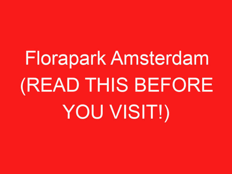 Florapark Amsterdam (READ THIS BEFORE YOU VISIT!)