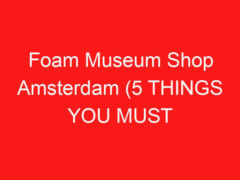 Toko Museum Busa Amsterdam (5 HAL-HAL YANG HARUS ANDA KETAHUI Tentang toko museum Fotografi Ini