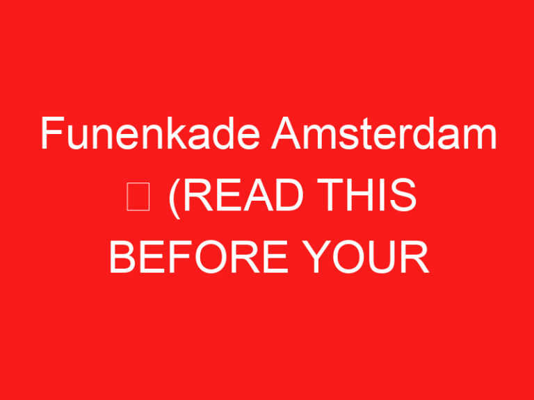 Funenkade Amsterdam ➥ (방문하기 전에 이것을 읽으십시오)