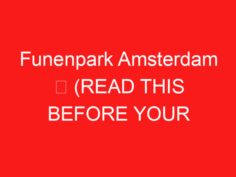 Funenpark Amsterdam ➥ (READ THIS BEFORE YOUR VISIT)
