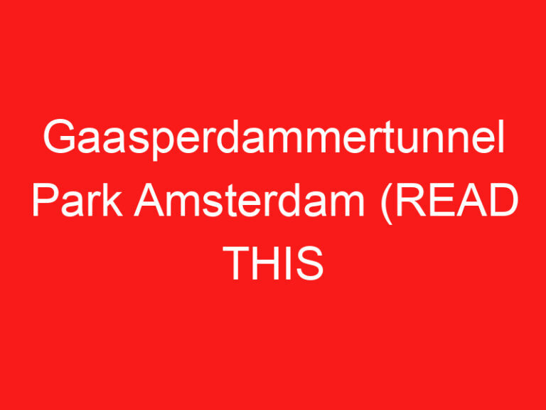 Gaasperdammertunnel Park Amsterdam (READ THIS BEFORE YOU VISIT!)