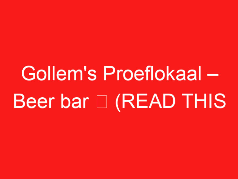 Gollem’s Proeflokaal – Beer bar ➥ (LEIA ISTO ANTES DE SUA VISITA)