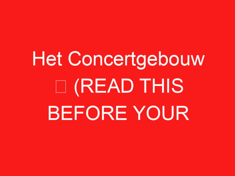 Het Concertgebouw ➥ (LEIA ISTO ANTES DE SUA VISITA)