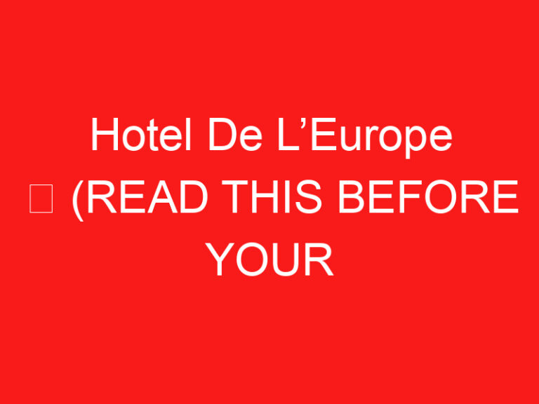 Hotel De L’Europe ➥ (BACA INI SEBELUM KUNJUNGAN ANDA)