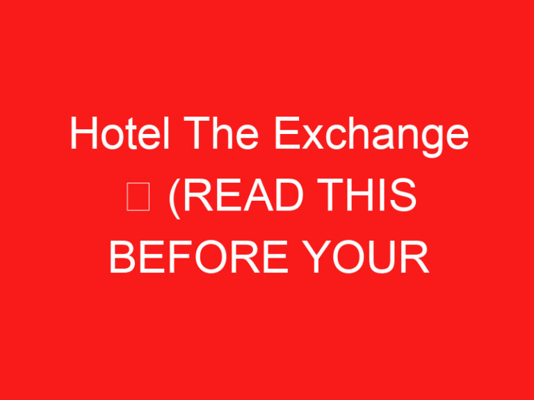 Hotel The Exchange ➥ (BACA INI SEBELUM KUNJUNGAN ANDA)