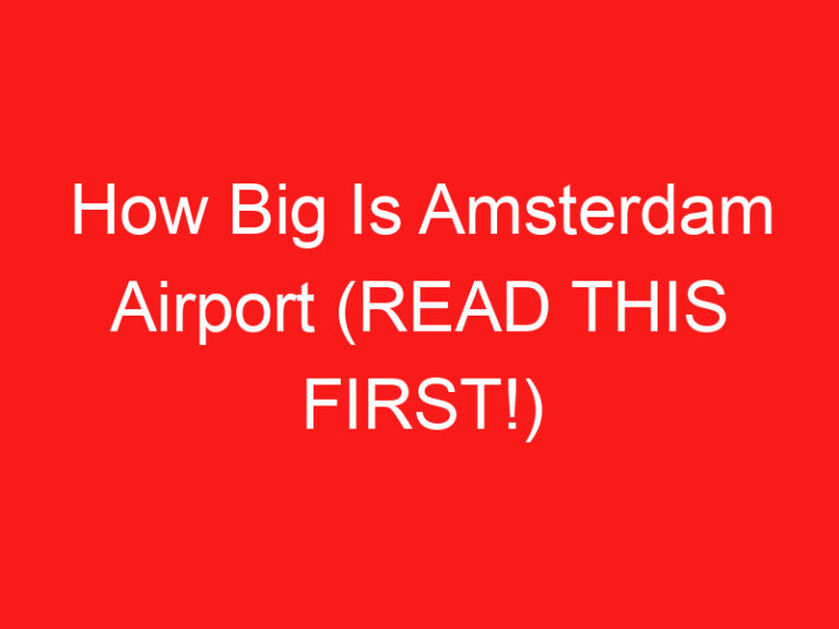 How Big Is Amsterdam Airport (LESEN SIE DIES ZUERST!)